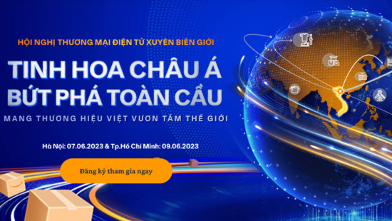 Sắp diễn ra Hội nghị Thương mại Điện tử xuyên biên giới tại Việt Nam với chủ đề